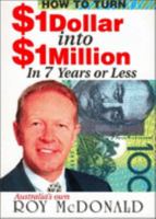How To Turn $1 Dollar Into $1 Million In 7 Years Or Less 0975108107 Book Cover