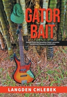 Gator Bait: Stories from the Sunshine State's premier Land Grant Research Institution B0FH5W5V1G Book Cover