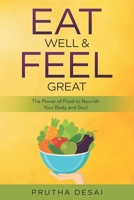 Eat Well & Feel Great: The Power of Food to Nourish Your Body and Soul B094TGS7SY Book Cover