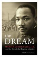 The Dream: Martin Luther King, Jr., and the Speech that Inspired a Nation 0060084774 Book Cover