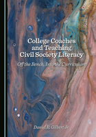 College Coaches and Teaching Civil Society Literacy: Off the Bench, Into the Curriculum 1036456587 Book Cover