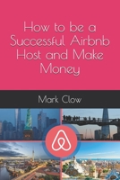 How to be a Successful Airbnb Host and Make Money 1082755648 Book Cover