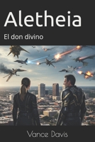Aletheia: The Divine Gift (Spanish Edition) B0GM6C1HWZ Book Cover