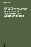 Die Konzentrationsbewegung in der deutschen Elektroindustrie (German Edition) 3486734636 Book Cover