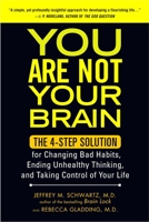 You Are Not Your Brain: The 4-Step Solution for Changing Bad Habits, Ending Unhealthy Thinking, and Taking Control of Your Life 1583334831 Book Cover