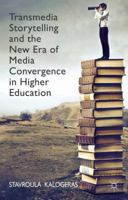 Transmedia Storytelling and the New Era of Media Convergence in Higher Education 134948198X Book Cover