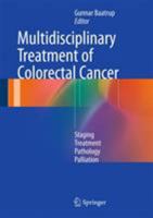 Multidisciplinary Treatment of Colorectal Cancer: Staging - Treatment - Pathology - Palliation 3319061410 Book Cover