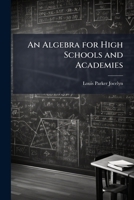 An Algebra For High Schools And Academies 102382468X Book Cover