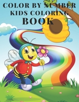 Color By Number Kids Coloring Book: Kids Coloring Activity Book (Color by Number Books) B09244ZFZV Book Cover