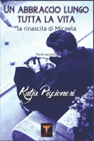Un abbraccio lungo tutta la vita: la rinascita di Micaela (Un abbraccio: dilogia) B0B92V1SQ5 Book Cover