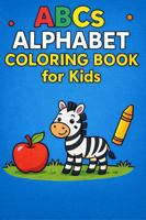 ABCs Alphabet Coloring Book for Kids B0GF9NZQ4F Book Cover