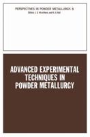 Advanced Experimental Techniques in Powder Metallurgy: Based on a Symposium on Advanced Experimental Techniques in Powder Metallurgy Sponsored by the Institute of Metals Division, Powder Metallurgy Co 1461589835 Book Cover