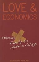Love and Economics: Why the Laissez-Faire Family Doesn't Work 1890626295 Book Cover