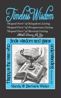 Timeless Wisdom: Hoped Fors of Kingdom Living, Prosperous Living, Revival Living B0BSSLLDL5 Book Cover