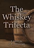 The Whiskey Trifecta 162137906X Book Cover