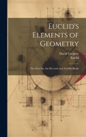 Euclid's Elements of Geometry: The First Six, the Eleventh and Twelfth Books 1021763462 Book Cover