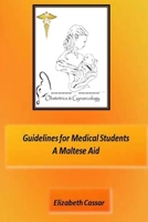 Guidelines for Medical Students, a Maltese Aid 1365422801 Book Cover