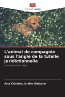 L'animal de compagnie sous l'angle de la tutelle juridictionnelle: Le couple est en litige 620602489X Book Cover