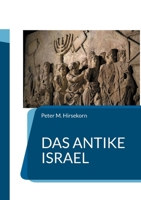 Das Antike Israel: Aufstieg und Fall (German Edition) 3759735592 Book Cover