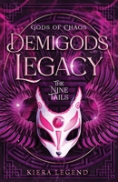Demigods Legacy - The Nine Tails (Demigods Academy series) B0GZGHQCQ9 Book Cover