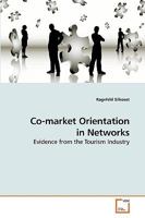 Co-market Orientation in Networks: Evidence from the Tourism Industry 3639207319 Book Cover