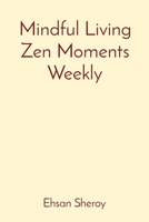Mindful Living Zen Moments Weekly 8196837127 Book Cover