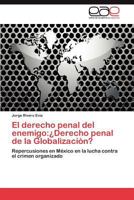 El Derecho Penal del Enemigo: Derecho Penal de La Globalizacion? 384735230X Book Cover