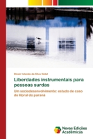 Liberdades instrumentais para pessoas surdas: Um sociodesenvolvimento: estudo de caso do litoral do paraná 6203466158 Book Cover