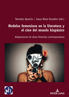 Modelos Femeninos En La Literatura Y El Cine del Mundo Hispánico: Adaptaciones de Obras Literarias Contemporáneas 2875748890 Book Cover