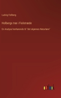 Holbergs træ i Fiolstræde: En Analyse henhørende til "det skjønnes Naturlære" (Danish Edition) 3386590993 Book Cover