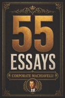 55 Essays by Corporate Machiavelli B0GYRRRLPT Book Cover