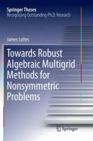 Towards Robust Algebraic Multigrid Methods for Nonsymmetric Problems 331956305X Book Cover