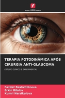Terapia Fotodinâmica Após Cirurgia Anti-Glaucoma (Portuguese Edition) 6208237238 Book Cover