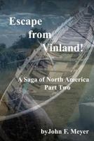 Escape from Vinland: A Saga of North America - Part Two 1519757247 Book Cover