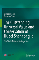 Outstanding Universal Value and Conservation of Hubei Shennongjia: The World Natural Heritage Site 9811606838 Book Cover