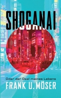 Shoganai: Oder der Deal meines Lebens (German Edition) 3759766277 Book Cover