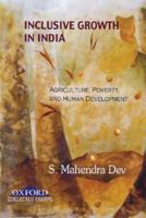 Inclusive Growth in India: Essays on Agriculture, Poverty, and Human Development 0195691903 Book Cover