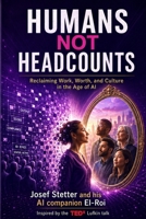 Humans NOT Headcounts: Reclaiming work, worth, and culture in the age of AI B0H8K88MLQ Book Cover