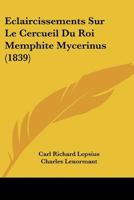 Eclaircissements Sur Le Cercueil Du Roi Memphite Mycerinus (1839) 1120408431 Book Cover