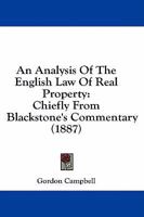An Analysis of the English Law of Real Property: Chiefly From Blackstone's Commentary 0353949760 Book Cover