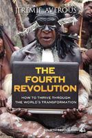 The Fourth Revolution - How to Thrive Through The World's Transformation 9671035809 Book Cover