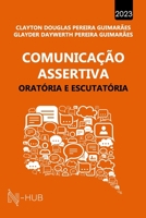 Comunicação Assertiva: oratória e escutatória B0CCZWF9M5 Book Cover