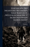 Geschichte Des Infanterie-Regiments Graf Barfuss (4. Westfälischen) Nr. 17 Im Neunzehnten Jahrhundert (German Edition) 1023931761 Book Cover