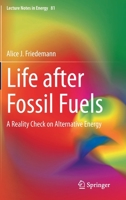 Life after Fossil Fuels: A Reality Check on Alternative Energy 3030703371 Book Cover