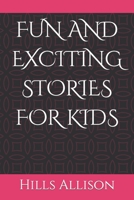 Fun and Exciting Stories for Kids B09XZB7BKK Book Cover
