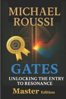 GATES: (Master edition): Unlocking the Entry to Resonance B0FLQLK21Y Book Cover
