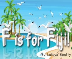 F is for Fiji! 1733785353 Book Cover