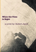 When the Time Is Right 1387731068 Book Cover