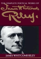 Complete Poetical Works of James Whitcomb Riley 0253207770 Book Cover