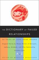 The Dictionary of Failed Relationships: 26 Tales of Love Gone Wrong 060981009X Book Cover